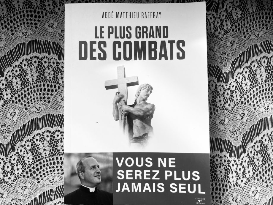 Le plus grand des combats – Abbé Matthieu Raffray